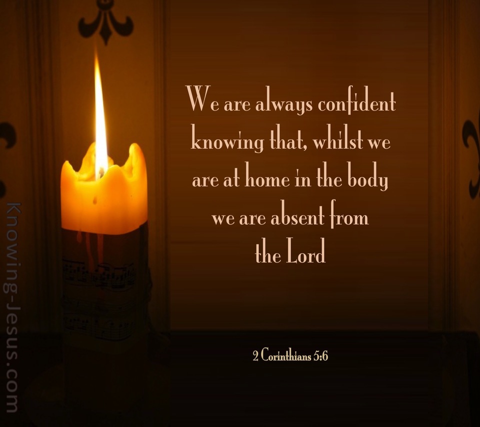 2 Corinthians 5:6 Absent From The Lord (brown)